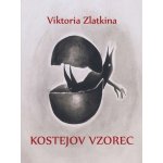 Kostejov vzorec - Viktoria Zlatkina – Hledejceny.cz