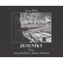 Jeseníky - Čas, ten pohyblivý obraz věčnosti - Ivan Fíla