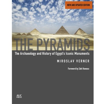 The Pyramids New and Revised: The Archaeology and History of Egypt's Iconic Monuments Verner MiroslavPevná vazba