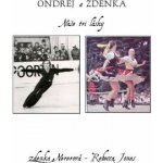 Ondrej a Zdenka: Naše tri lásky - Zdenka Nererová, Rebecca Jones – Hledejceny.cz