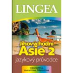 Jihovýchodní Asie 2 - jazykový průvodce indonéština, malajština, filipínština – Hledejceny.cz