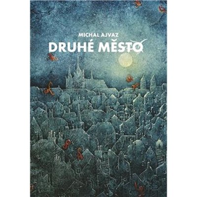 Druhé město - Michal Ajvaz – Sleviste.cz