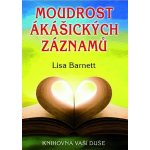 Moudrost ákášických záznamů - Knihovna vaší duše - Lisa Barnett