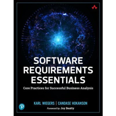 Software Requirements Essentials: Core Practices for Successful Business Analysis – Zboží Mobilmania