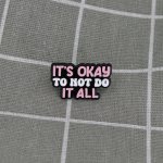 Pinarna It´s okay to not do it all / Je v pořádku neudělat všechno – Zboží Mobilmania