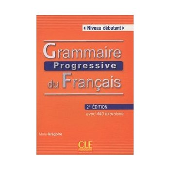 Grammaire Progressive du Francais NE Debut Livre