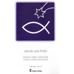 Česká mše vánoční partitura pro sbor, sólové hlasy a hudební soubor Jakub Jan RYBA – Zboží Dáma