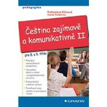 Čeština zajímavě a komunikativně II pro 8. a 9. třídu - Klímová Květoslava, Kolářová Ivana