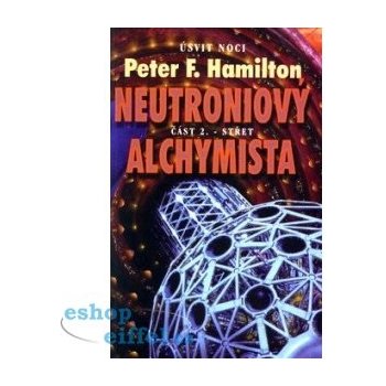 Neutroniový alchymista 2. Střet -- Úsvit noci - Peter F. Hamilton