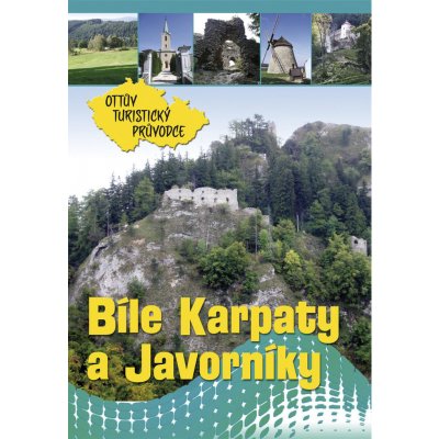 BÍLÉ KARPATY A JAVORNÍKY OTTŮV TURISTICKÝ PRŮVODCE – Hledejceny.cz