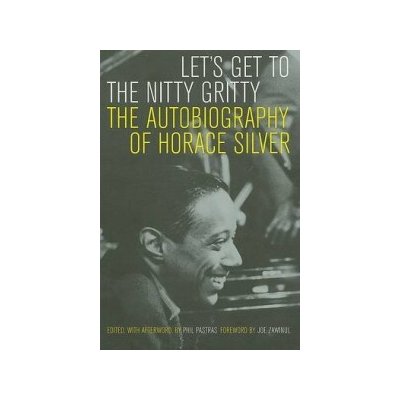 Let's Get to the Nitty Gritty - H. Silver – Hledejceny.cz