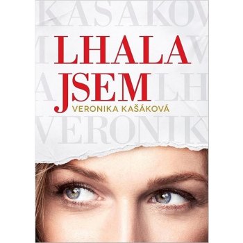 Veronika Kašáková: Lhala jsem