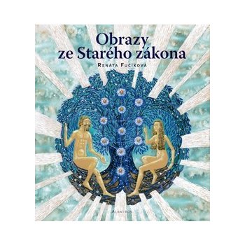 Obrazy ze Starého zákona - Renáta Fučíková