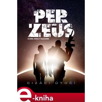 Per-Zeus. Cizáci útočí - Karel Keslly Mrázek