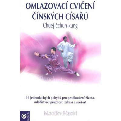 Omlazovací cvičení čínských císařů - Monika Hacklová – Zboží Mobilmania