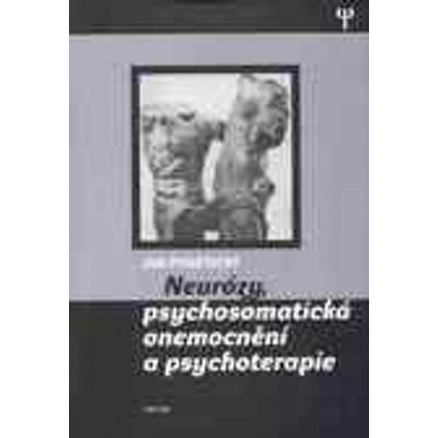 Neurózy, psychosmatická onemocnění a psychoterapie – Hledejceny.cz