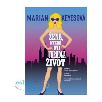 Žena, která mi ukradla život - Marian Keyes