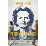 People Like Us - Margaret Thatcher and Me Slocock CarolinePaperback – Sleviste.cz