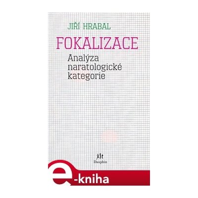 Fokalizace. Analýza naratologické kategorie - Jiří Hrabal