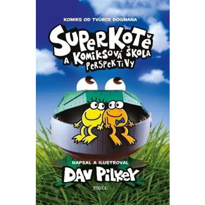 Superkotě a komiksová škola: Perspektivy - Dav Pilkey – Zbozi.Blesk.cz