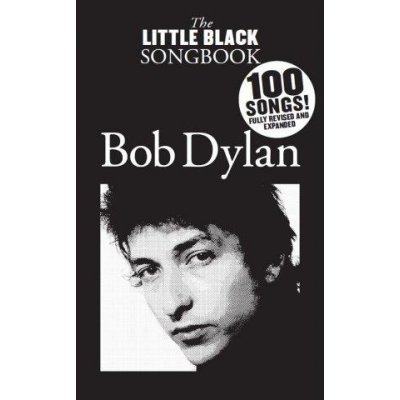 Bob Dylan The Little Black Songbook Revised & Expanded Edition Bob DylanPaperback – Zboží Mobilmania