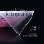 KANT Eva Heyd Za hranice fotografie. Beyond Photography – Hledejceny.cz