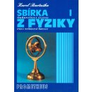 SBÍRKA ŘEŠENÝCH ÚLOH Z FYZIKY PRO STŘEDNÍ ŠKOLY I. - Karel Bartuška