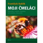 Moji čmeláci - Kuklík František – Zboží Mobilmania