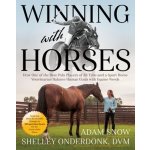 Winning with Horses: How One of the Best Polo Players of All Time and a Sport Horse Veterinarian Balance Human Goals with Equine Needs Snow AdamPaperback – Hledejceny.cz