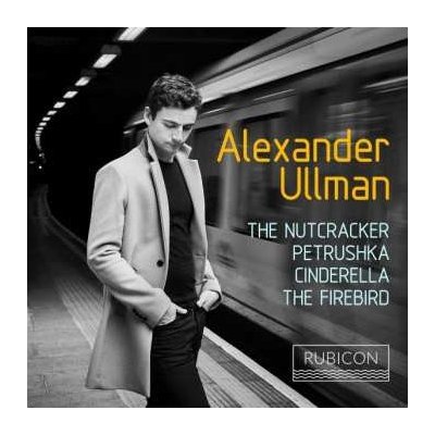 Alexander Ullman - The Nutcracker; Petrushka; Cinderella; The Firebird CD