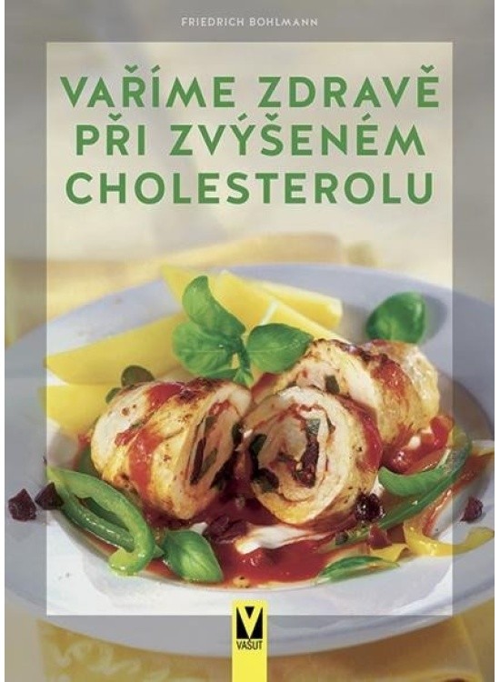 Vaříme zdravě při zvýšeném cholesterolu - Friedrich Bohlmann