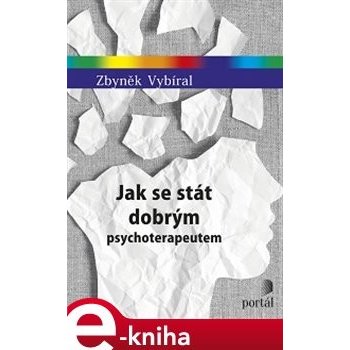 Jak se stát dobrým psychoterapeutem