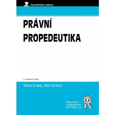 Právní propedeutika - Viktor Knapp, Aleš Gerloch – Hledejceny.cz