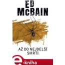 Až do nejdelší smrti - Ed McBain