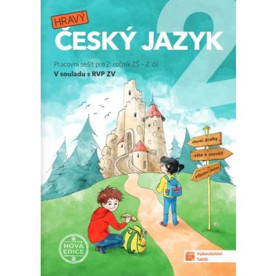 Hravý český jazyk pro 2. ročník ZŠ pracovní sešit 2. díl (nová edice)