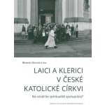 Laici a klerici v české katolické církvi - Barbora Spalová – Hledejceny.cz