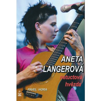 Aneta Langerová netuctová hvězda Hora Pavel