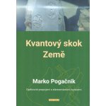 Kvantový skok Země - Marko Pogačnik – Hledejceny.cz