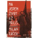 Kniha Na jeden život až příliš - Milan Ráček