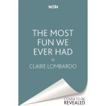 The Most Fun We Ever Had - Claire Lombardo – Zboží Dáma