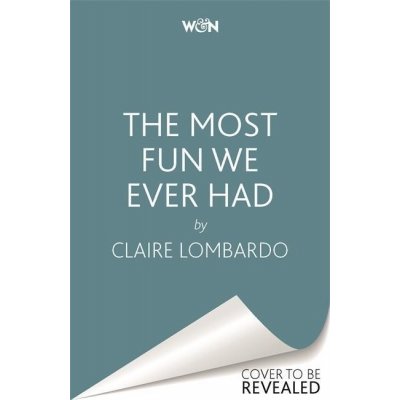 The Most Fun We Ever Had - Claire Lombardo – Zboží Dáma