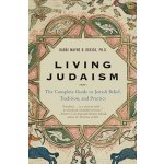 Living Judaism: The Complete Guide to Jewish Belief, Tradition, and Practice Dosick Wayne D.Paperback – Zboží Mobilmania