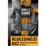 Nejhledanější muž: Predloha ke špionážnímu thrilleru - Le Carré John – Hledejceny.cz