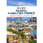 Neapol a amalfské pobřeží do kapsy - Lonely Planet - Cristian Bonetto – Sleviste.cz