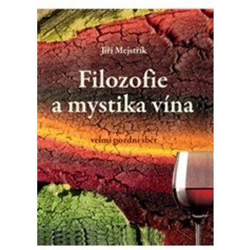 Filozofie a mystika vína Jiří Mejstřík