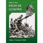 Kruh se uzavírá - Válka v Tichomoří 1945 – Hledejceny.cz