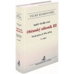 Občanský zákoník III. Věcná práva Komentář - Jiří Spáčil, Michal Králík – Hledejceny.cz