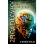 Zrcadlovky: Kyberpunková antologie - editor Bruce Sterling – Hledejceny.cz