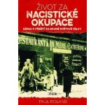 Život za nacistické okupace - Paul Roland – Zboží Mobilmania