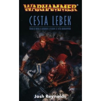 Warhammer: Cesta Lebek - Gotrek a Felix